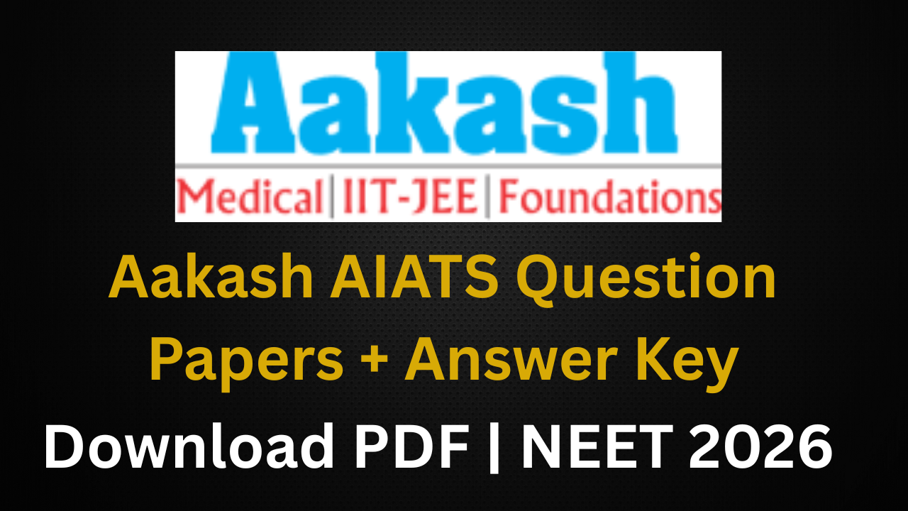 Aakash AIATS Test Series Question Papers NEET 2026 PDF