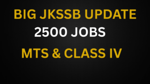 JKSSB MTS & Class IV Recruitment 2025–26: 2500 Vacancies Update, Eligibility, Preparation Strategy