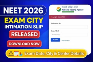 NEET 2026 Exam City Intimation Slip Released