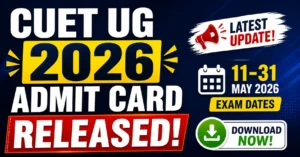 CUET UG 2026 Admit Card Released: Download Now